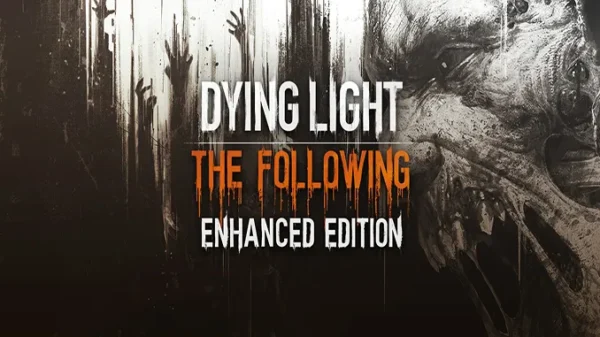 Dying Light: The Following – Enhanced Edition Torrent PC Download